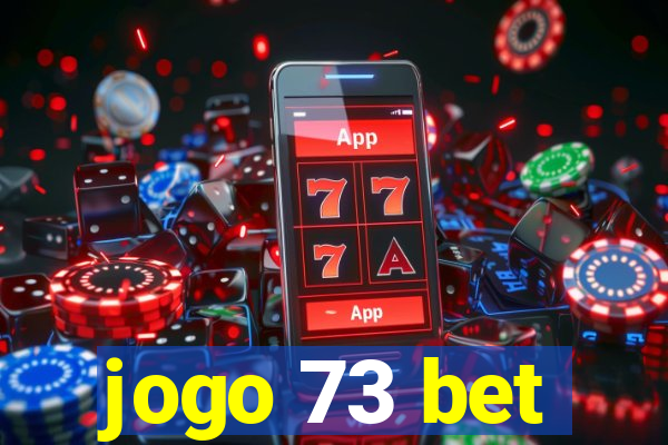 jogo 73 bet